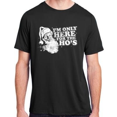 Funny Retro Christmas Santa IM Only Here For The HoS Adult ChromaSoft Performance T-Shirt