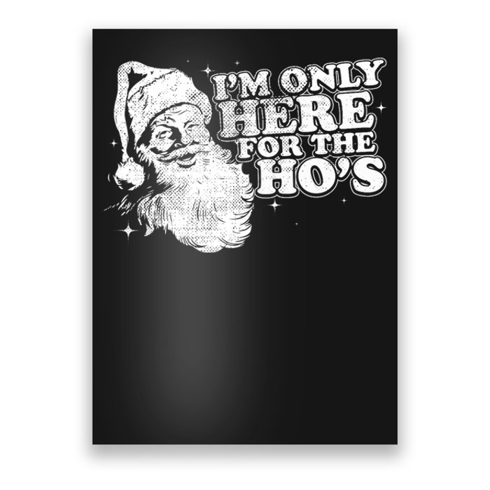 Funny Retro Christmas Santa IM Only Here For The HoS Poster