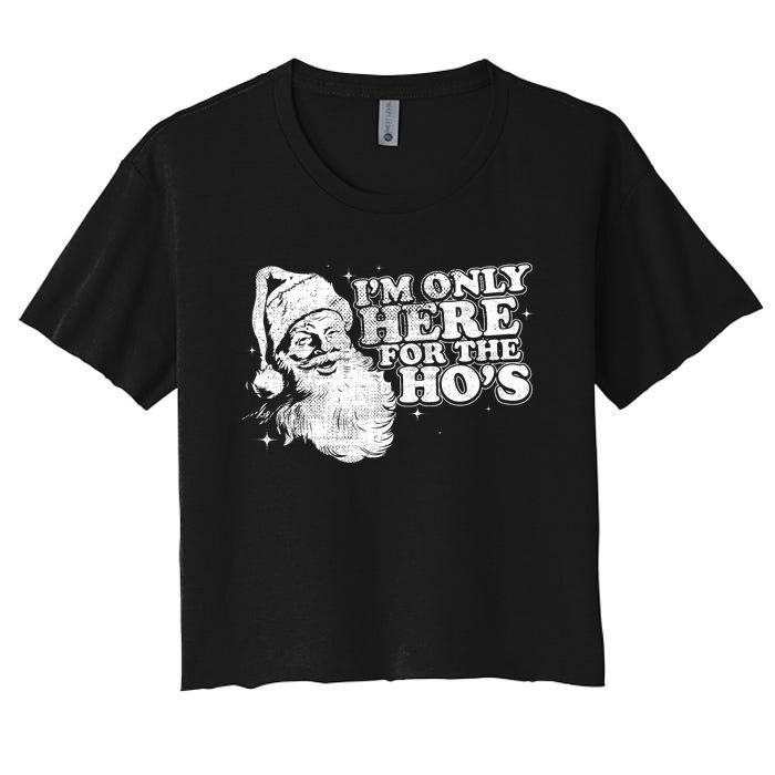 Funny Retro Christmas Santa IM Only Here For The HoS Women's Crop Top Tee