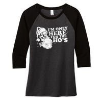 Funny Retro Christmas Santa IM Only Here For The HoS Women's Tri-Blend 3/4-Sleeve Raglan Shirt