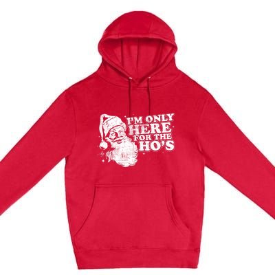 Funny Retro Christmas Santa IM Only Here For The HoS Premium Pullover Hoodie