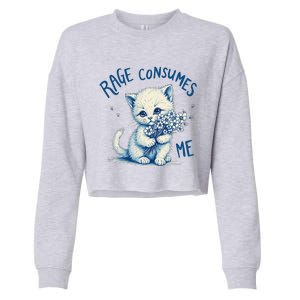 Funny Rage Consumes Me Cat Flower Cute Kitty Quote Design Cropped Pullover Crew