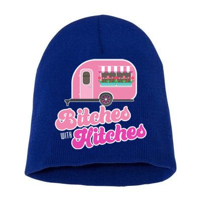 Funny Rv Camper Bitches With Hitches Gift Short Acrylic Beanie