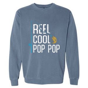 Fishing Reel Cool Pop Pop Father’S Day Gift For Fisher Great Gift Garment-Dyed Sweatshirt