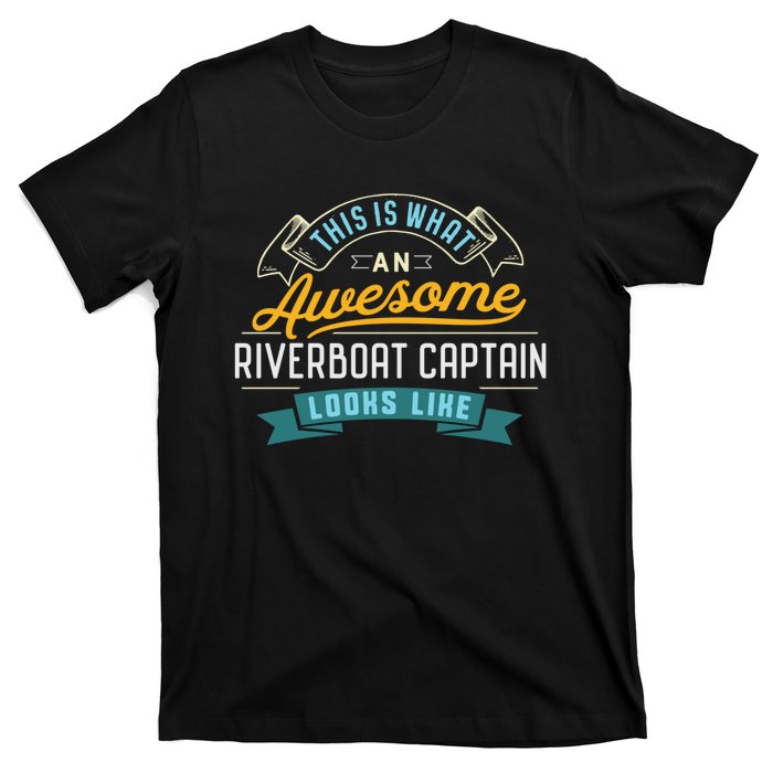 Funny Riverboat Captain Awesome Job Occupation T-Shirt