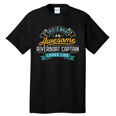 Funny Riverboat Captain Awesome Job Occupation Tall T-Shirt