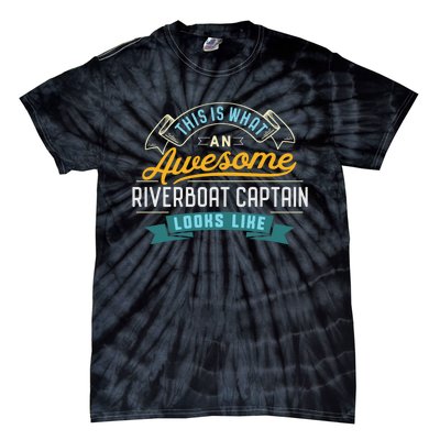 Funny Riverboat Captain Awesome Job Occupation Tie-Dye T-Shirt