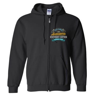 Funny Riverboat Captain Awesome Job Occupation Full Zip Hoodie