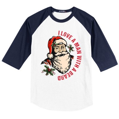 Funny Retro Christmas Santa Claus I Love A Man With A Beard Baseball Sleeve Shirt