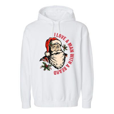 Funny Retro Christmas Santa Claus I Love A Man With A Beard Garment-Dyed Fleece Hoodie