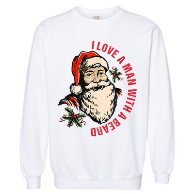 Funny Retro Christmas Santa Claus I Love A Man With A Beard Garment-Dyed Sweatshirt