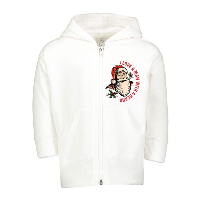 Funny Retro Christmas Santa Claus I Love A Man With A Beard Toddler Zip Fleece Hoodie