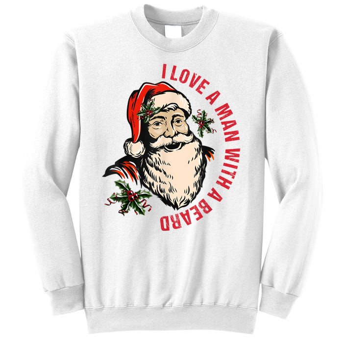 Funny Retro Christmas Santa Claus I Love A Man With A Beard Sweatshirt