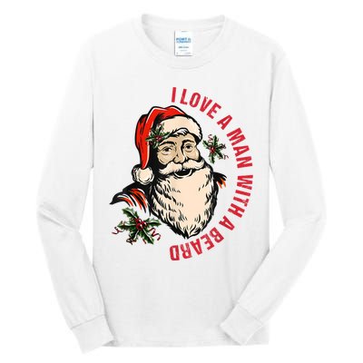 Funny Retro Christmas Santa Claus I Love A Man With A Beard Tall Long Sleeve T-Shirt