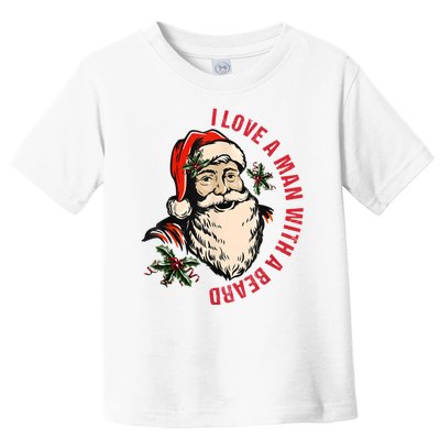 Funny Retro Christmas Santa Claus I Love A Man With A Beard Toddler T-Shirt