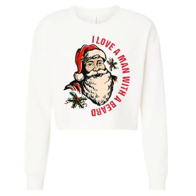 Funny Retro Christmas Santa Claus I Love A Man With A Beard Cropped Pullover Crew