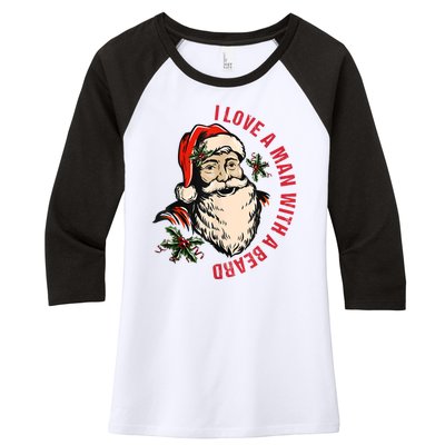 Funny Retro Christmas Santa Claus I Love A Man With A Beard Women's Tri-Blend 3/4-Sleeve Raglan Shirt