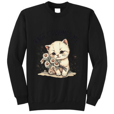 Funny Rage Consumes Me Cat Flower Cute Kitty Cat Meme Design Sweatshirt