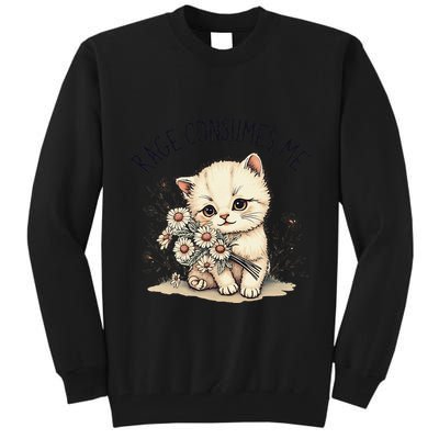 Funny Rage Consumes Me Cat Flower Cute Kitty Cat Meme Design Tall Sweatshirt