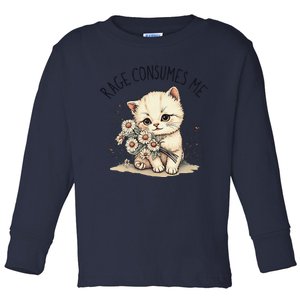 Funny Rage Consumes Me Cat Flower Cute Kitty Cat Meme Design Toddler Long Sleeve Shirt