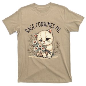 Funny Rage Consumes Me Cat Flower Cute Kitty Cat Meme Design T-Shirt