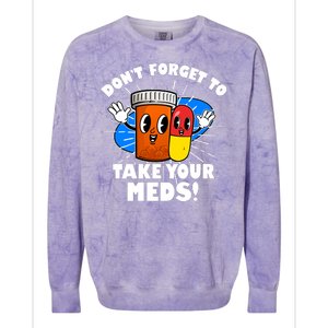 Funny Retro Cartoon Don't Forget To Take Your Meds Colorblast Crewneck Sweatshirt