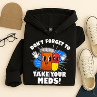 Funny Retro Cartoon Don't Forget To Take Your Meds Hoodie