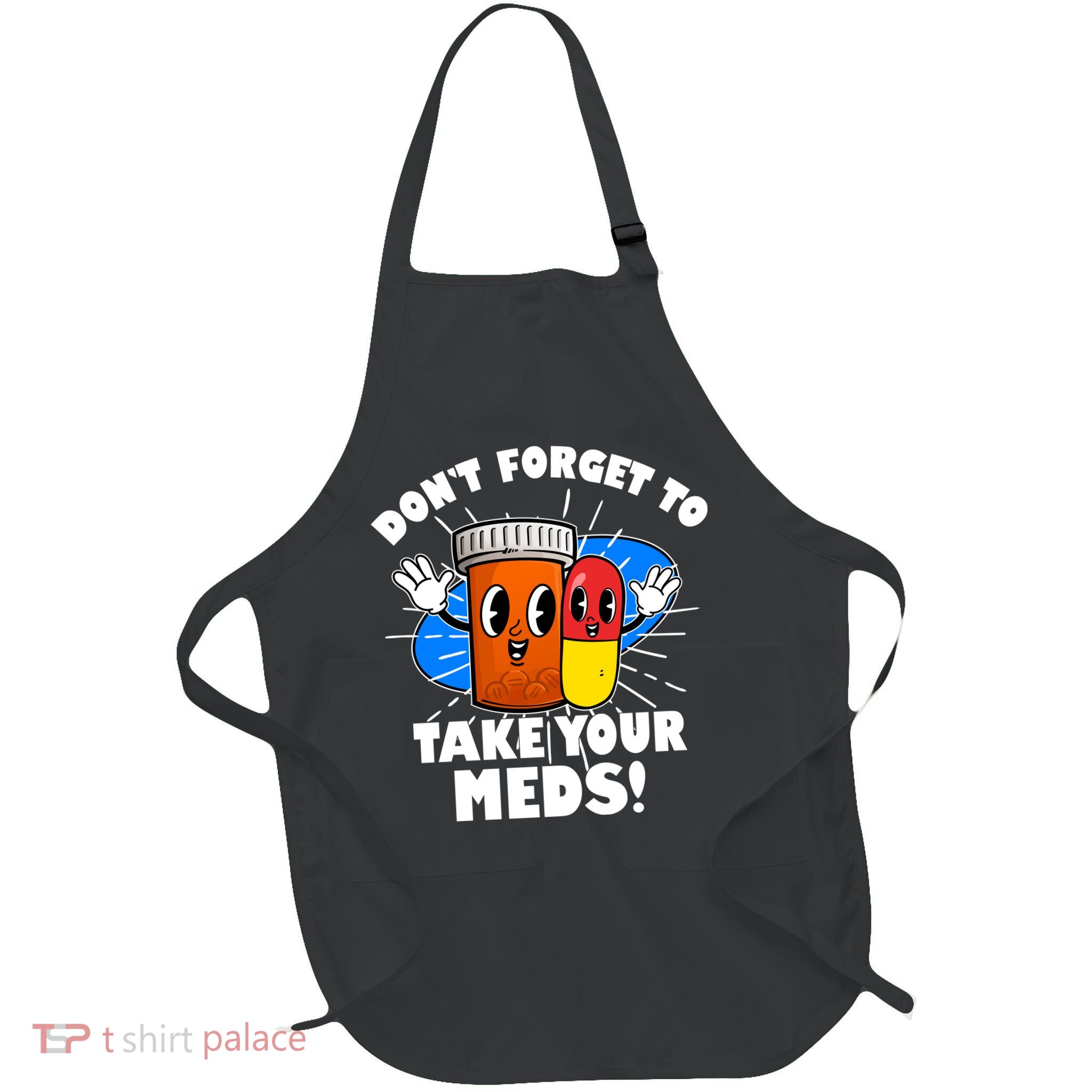 Funny Retro Cartoon Don't Forget To Take Your Meds Apron