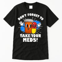Funny Retro Cartoon Don't Forget To Take Your Meds Tall T-Shirt