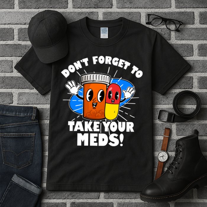 Funny Retro Cartoon Don't Forget To Take Your Meds Tall T-Shirt