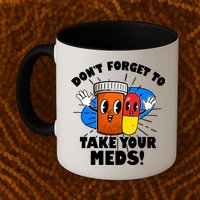 Funny Retro Cartoon Don't Forget To Take Your Meds Mug