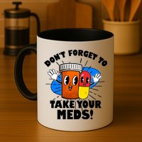 Funny Retro Cartoon Don't Forget To Take Your Meds Mug
