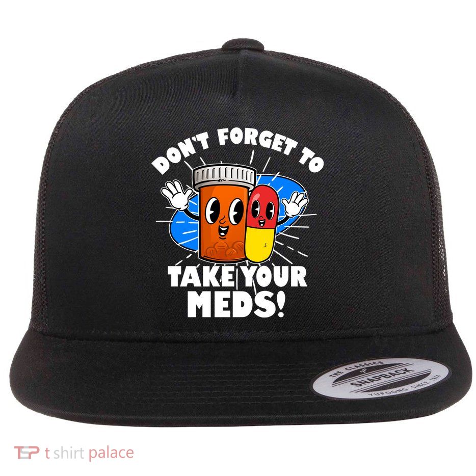 Funny Retro Cartoon Don't Forget To Take Your Meds Flatbill Hat