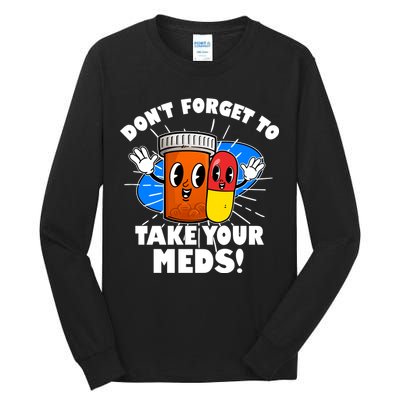 Funny Retro Cartoon Don't Forget To Take Your Meds Tall Long Sleeve T-Shirt