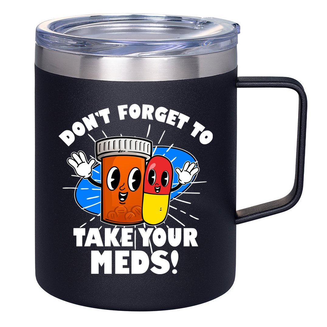 Funny Retro Cartoon Don't Forget To Take Your Meds 12oz Stainless Steel Coffee Mug