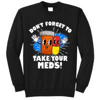 Funny Retro Cartoon Don't Forget To Take Your Meds Tall Sweatshirt