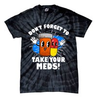 Funny Retro Cartoon Don't Forget To Take Your Meds Tie-Dye T-Shirt