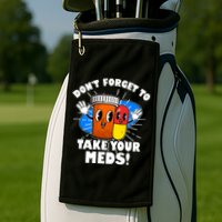 Funny Retro Cartoon Don't Forget To Take Your Meds Golf Towel