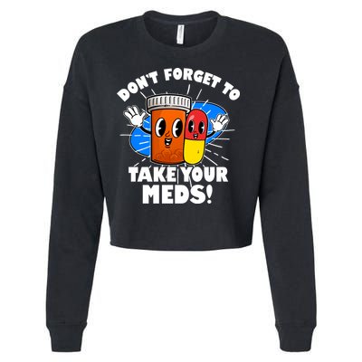Funny Retro Cartoon Don't Forget To Take Your Meds Cropped Pullover Crew