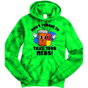 Funny Retro Cartoon Don't Forget To Take Your Meds Tie Dye Hoodie