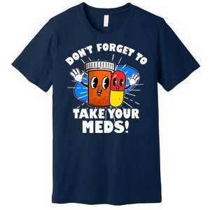 Funny Retro Cartoon Don't Forget To Take Your Meds Premium T-Shirt