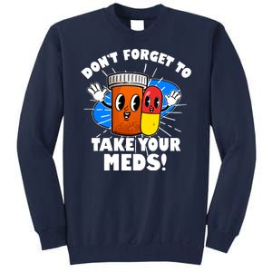 Funny Retro Cartoon Don't Forget To Take Your Meds Tall Sweatshirt