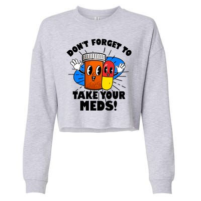 Funny Retro Cartoon Don't Forget To Take Your Meds Cropped Pullover Crew