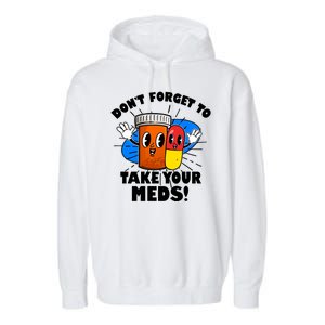 Funny Retro Cartoon Don't Forget To Take Your Meds Garment-Dyed Fleece Hoodie