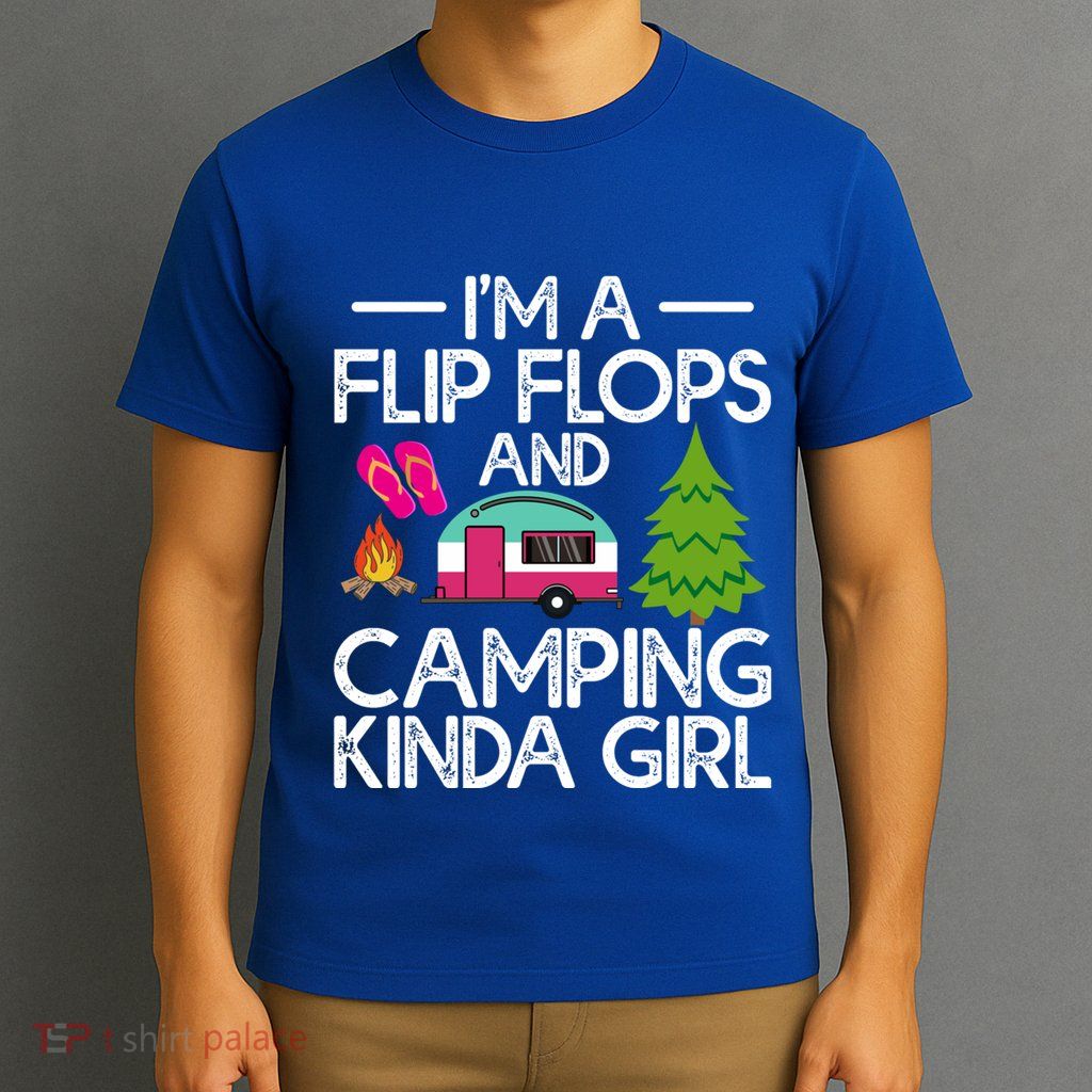 Funny Rv Camper IM A Flip Flops And Camping Kinda Gift T-Shirt