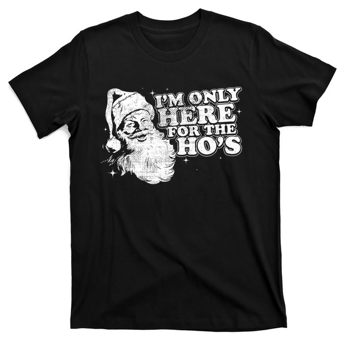 Funny Retro Christmas Santa IM Only Here For The HoS T-Shirt