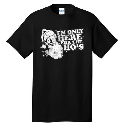 Funny Retro Christmas Santa IM Only Here For The HoS Tall T-Shirt