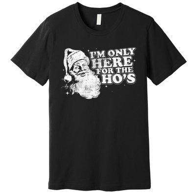 Funny Retro Christmas Santa IM Only Here For The HoS Premium T-Shirt