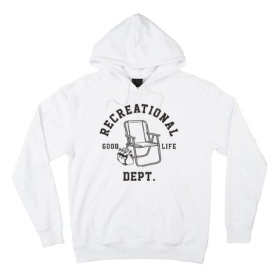 Funny Recreational Department Good Life Hoodie