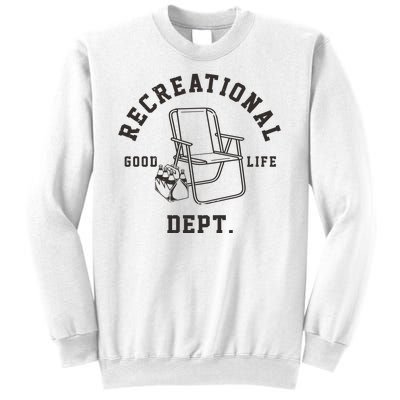 Funny Recreational Department Good Life Sweatshirt